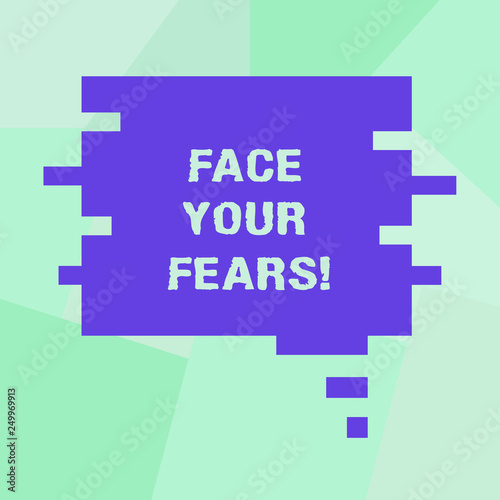 Conceptual hand writing showing Face Your Fears. Business photo showcasing Have the courage to overcome anxiety be brave fearless Speech Bubble in Puzzle Piece Shape for Presentation Ads
