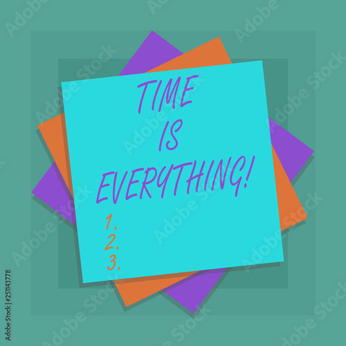 Conceptual hand writing showing Time Is Everything. Business photo showcasing Consideration other events can influence desired outcome Multiple Layer of Sheets Color Paper Cardboard with Shadow